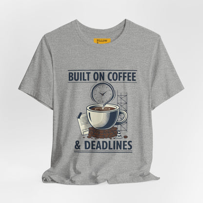 Built on Coffee & Deadlines T-Shirt | coffee aesthetic, caffeine quotes