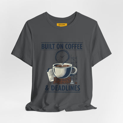 Built on Coffee & Deadlines T-Shirt | coffee aesthetic, caffeine quotes
