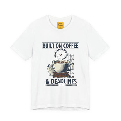 Built on Coffee & Deadlines T-Shirt | coffee aesthetic, caffeine quotes