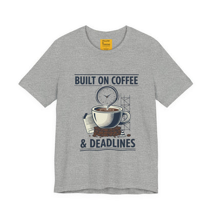 Built on Coffee & Deadlines T-Shirt | coffee aesthetic, caffeine quotes